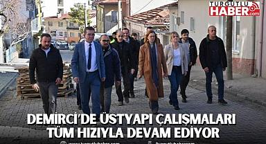Demirci’de Üstyapı Çalışmaları Tüm Hızıyla Devam Ediyor