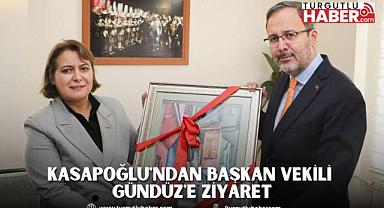 Kasapoğlu'ndan Başkan Vekili Gündüz'e Ziyaret