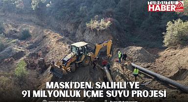 MASKİ'den, Salihli’ye 91 Milyonluk İçme Suyu Projesi
