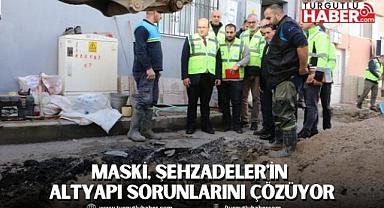 MASKİ, Şehzadeler'in Altyapı Sorunlarını Çözüyor