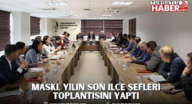 MASKİ, Yılın Son İlçe Şefleri Toplantısını Yaptı