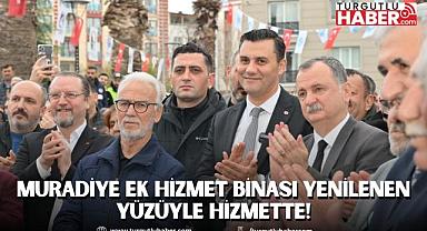 Muradiye Ek Hizmet Binası Yenilenen Yüzüyle Hizmette!