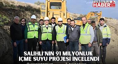 Salihli’nin 91 Milyonluk İçme Suyu Projesi İncelendi