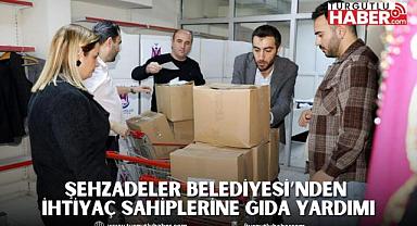 ŞEHZADELER BELEDİYESİ’NDEN İHTİYAÇ SAHİPLERİNE GIDA YARDIMI
