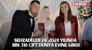 ŞEHZADELER’DE 2024 YILINDA BİN 318 ÇİFT DÜNYA EVİNE GİRDİ