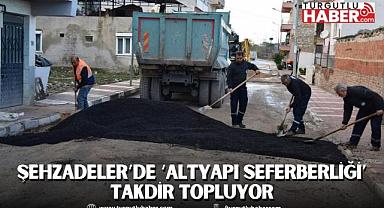 Şehzadeler’de ‘Altyapı Seferberliği’ takdir topluyor