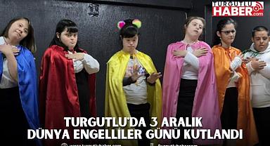 Turgutlu'da 3 Aralık Dünya Engelliler Günü Kutlandı