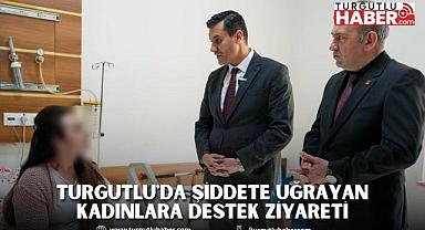 Turgutlu'da Şiddete Uğrayan Kadınlara Destek Ziyareti