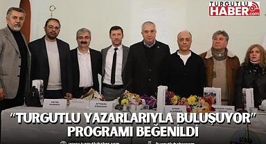 “Turgutlu Yazarlarıyla Buluşuyor” Programı Beğenildi