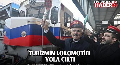 TURİZMİN LOKOMOTİFİ YOLA ÇIKTI