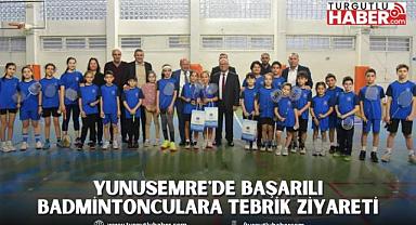 YUNUSEMRE'DE BAŞARILI BADMİNTONCULARA TEBRİK ZİYARETİ
