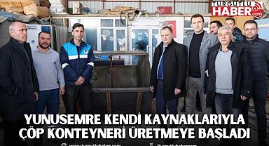 YUNUSEMRE KENDİ KAYNAKLARIYLA ÇÖP KONTEYNERİ ÜRETMEYE BAŞLADI