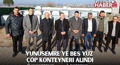 YUNUSEMRE’YE BEŞ YÜZ ÇÖP KONTEYNERİ ALINDI