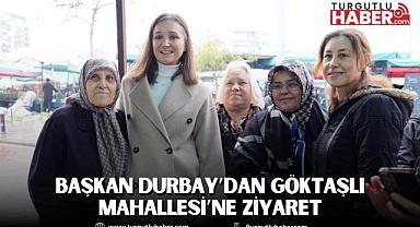 BAŞKAN DURBAY’DAN GÖKTAŞLI MAHALLESİ’NE ZİYARET