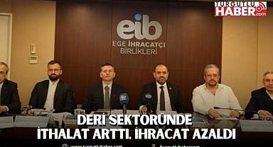 Deri sektöründe ithalat arttı, ihracat azaldı