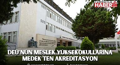 DEÜ’NÜN MESLEK YÜKSEKOKULLARINA MEDEK’TEN AKREDİTASYON