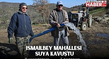 İsmailbey Mahallesi Suya Kavuştu