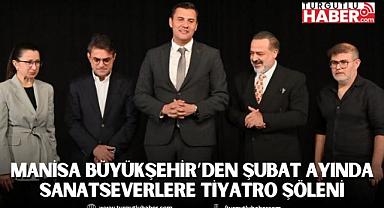 Manisa Büyükşehir'den Şubat Ayında Sanatseverlere Tiyatro Şöleni