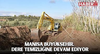 Manisa Büyükşehir, dere temizliğine devam ediyor