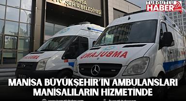 Manisa Büyükşehir’in Ambulansları Manisalıların Hizmetinde