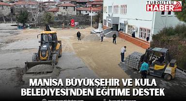 Manisa Büyükşehir ve Kula Belediyesi'nden Eğitime Destek