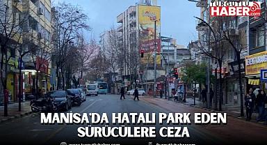 Manisa'da Hatalı Park Eden Sürücülere Ceza