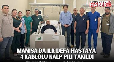 Manisa'da İlk Defa Hastaya 4 kablolu Kalp Pili Takıldı