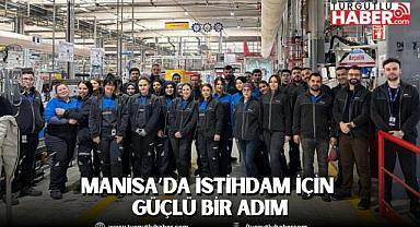 MANİSA’DA İSTİHDAM İÇİN GÜÇLÜ BİR ADIM