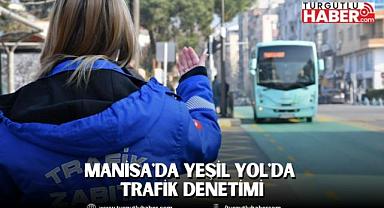 Manisa'da Yeşil Yol'da Trafik Denetimi