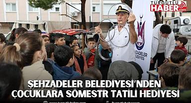 ŞEHZADELER BELEDİYESİ’NDEN ÇOCUKLARA SÖMESTR TATİLİ HEDİYESİ