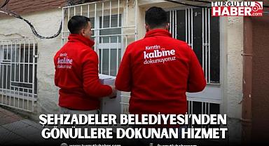 ŞEHZADELER BELEDİYESİ’NDEN GÖNÜLLERE DOKUNAN HİZMET