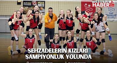 ŞEHZADELERİN KIZLARI ŞAMPİYONLUK YOLUNDA