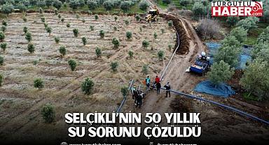 Selçikli’nin 50 Yıllık Su Sorunu Çözüldü