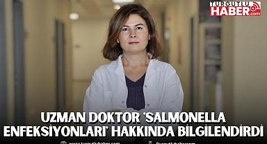 Uzman Doktor 'Salmonella Enfeksiyonları' Hakkında Bilgilendirdi