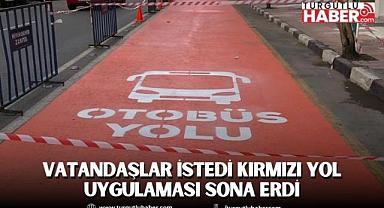 Vatandaşlar İstedi Kırmızı Yol Uygulaması Sona Erdi