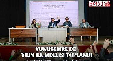 YUNUSEMRE’DE YILIN İLK MECLİSİ TOPLANDI