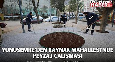 YUNUSEMRE’DEN KAYNAK MAHALLESİ’NDE PEYZAJ ÇALIŞMASI