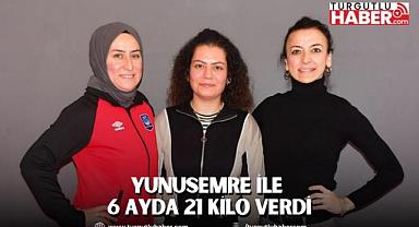 YUNUSEMRE İLE 6 AYDA 21 KİLO VERDİ