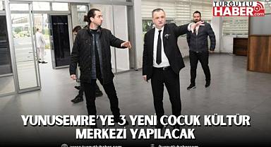 YUNUSEMRE’YE 3 YENİ ÇOCUK KÜLTÜR MERKEZİ YAPILACAK