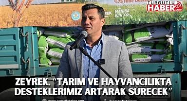 Zeyrek, “Tarım ve Hayvancılıkta Desteklerimiz Artarak Sürecek”