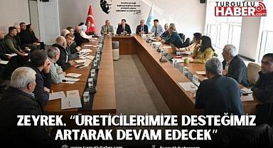 Zeyrek, “Üreticilerimize desteğimiz artarak devam edecek”