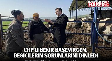 CHP'li Bekir Başevirgen, Besicilerin Sorunlarını Dinledi