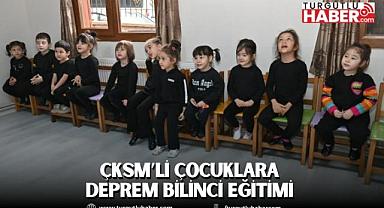 ÇKSM’li Çocuklara Deprem Bilinci Eğitimi  