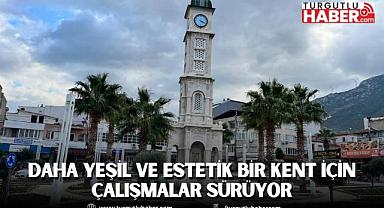 Daha Yeşil Ve Estetik Bir Kent İçin Çalışmalar Sürüyor