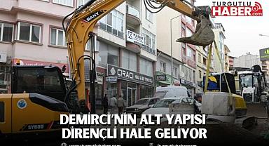 Demirci’nin alt yapısı dirençli hale geliyor