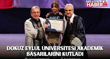 Dokuz Eylül Üniversitesi Akademik Başarılarını Kutladı