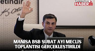 Manisa BSB Şubat Ayı Meclis Toplantısı Gerçekleştirildi