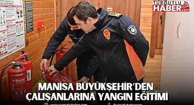 Manisa Büyükşehir’den Çalışanlarına Yangın Eğitimi