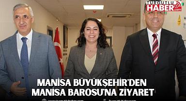 Manisa Büyükşehir'den Manisa Barosu'na ziyaret
