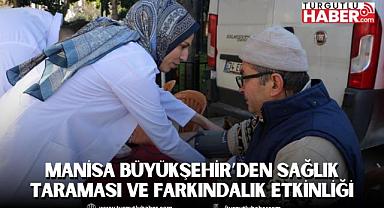 Manisa Büyükşehir’den Sağlık Taraması ve Farkındalık Etkinliği